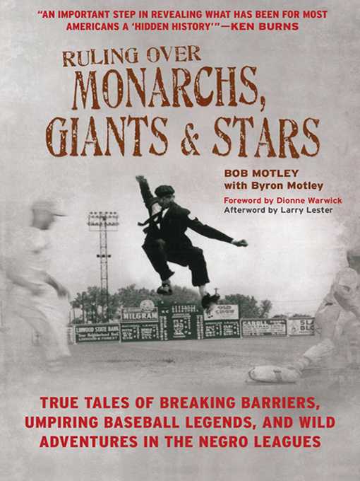 Title details for Ruling Over Monarchs, Giants, and Stars: True Tales of Breaking Barriers, Umpiring Baseball Legends, and Wild Adventures in the Negro Leagues by Bob Motley - Available